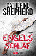 Shepherd |  Engelsschlaf. Thriller | Buch |  Sack Fachmedien