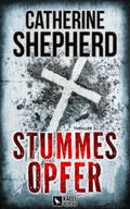 Shepherd |  Stummes Opfer: Thriller | Buch |  Sack Fachmedien