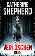 Shepherd |  Verloschen: Thriller | Buch |  Sack Fachmedien
