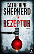 Shepherd |  Die Rezeptur: Thriller | Buch |  Sack Fachmedien