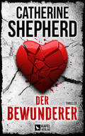 Shepherd |  Der Bewunderer: Thriller | Buch |  Sack Fachmedien