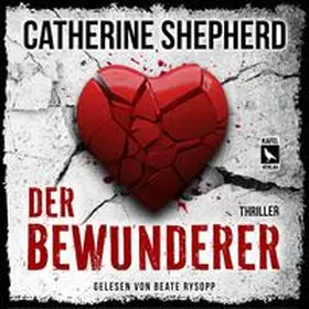 Shepherd |  Der Bewunderer: Thriller | Sonstiges |  Sack Fachmedien