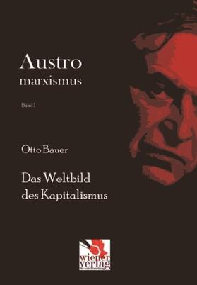 Bauer |  Das Weltbild des Kapitalismus | Buch |  Sack Fachmedien