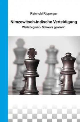 Ripperger |  Nimzowitsch-Indische Verteidigung | Buch |  Sack Fachmedien