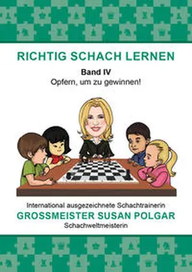 Polgar |  RICHTIG SCHACH LERNEN Band IV | Buch |  Sack Fachmedien