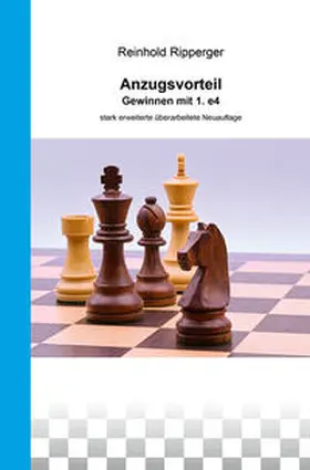 Ripperger |  Anzugsvorteil - Gewinnen mit 1. e4 | Buch |  Sack Fachmedien