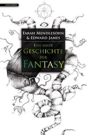 Mendlesohn / James |  Eine kurze Geschichte der Fantasy | Buch |  Sack Fachmedien