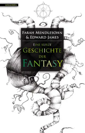 Mendlesohn / James |  Eine kurze Geschichte der Fantasy | eBook | Sack Fachmedien