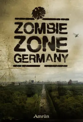 Exter / Günther / Dombrowski | Zombie Zone Germany: Die Anthologie | Buch | 978-3-944729-74-9 | sack.de