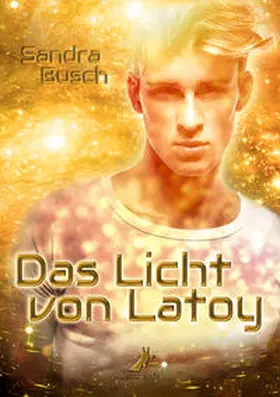 Busch |  Das Licht von Latoy | Buch |  Sack Fachmedien