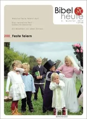 Katholisches Bibelwerk e.V. | Bibel heute / Feste feiern | Buch | 978-3-944766-25-6 | www.sack.de
