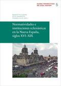 Albani / Danwerth / Duve |  Normatividades e instituciones eclesiásticas en la Nueva España, siglos XVI-XIX | Buch |  Sack Fachmedien
