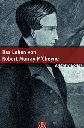 Bonar |  Das Leben von Robert Murray M'Cheyne | Buch |  Sack Fachmedien