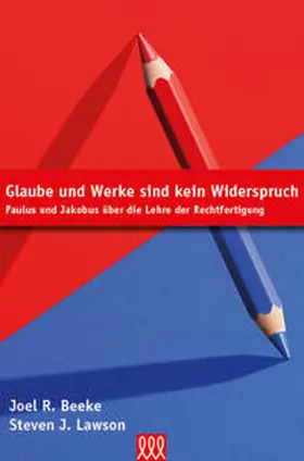 Beeke / Lawson |  Glaube und Werke sind kein Widerspruch | Buch |  Sack Fachmedien