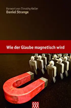 Strange |  Wie der Glaube magnetisch wird | Buch |  Sack Fachmedien
