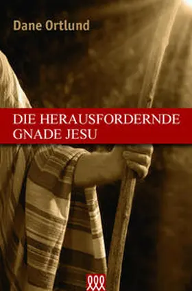 Ortlund |  Die herausfordernde Gnade Jesu | Buch |  Sack Fachmedien