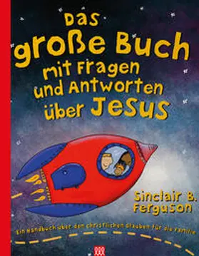 Ferguson |  Das große Buch mit Fragen und Antworten über Jesus | Buch |  Sack Fachmedien