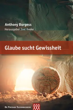 Burgess / Beeke |  Glaube sucht Gewissheit | Buch |  Sack Fachmedien