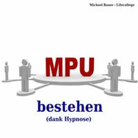 Bauer |  MPU bestehen (dank Hypnose) | Sonstiges |  Sack Fachmedien