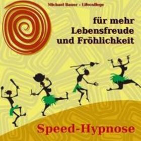 Bauer | Speed-Hypnose für mehr Lebensfreude und Fröhlichkeit | Sonstiges | 978-3-944803-37-1 | sack.de