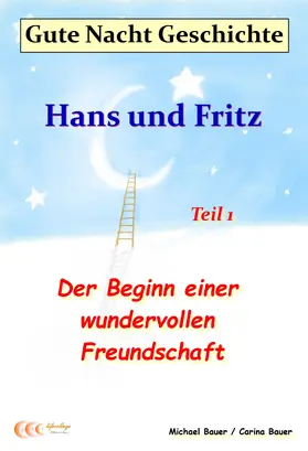 Bauer |  Gute-Nacht-Geschichte: Hans und Fritz - Der Beginn einer wundervollen Freundschaft | eBook | Sack Fachmedien