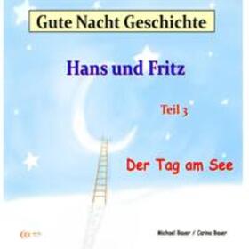Bauer | Gute-Nacht-Geschichte: Hans und Fritz- Der Tag am See | Sonstiges | 978-3-944803-43-2 | sack.de