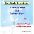 Bauer |  Gute-Nacht-Geschichte: Hans und Fritz mit Susi und Petra – Magische Vögel und Freundinnen | Sonstiges |  Sack Fachmedien