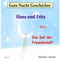 Bauer |  Gute-Nacht-Geschichte: Hans und Fritz – Das Seil der Freundschaft | Sonstiges |  Sack Fachmedien