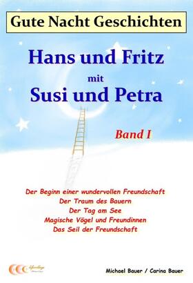 Bauer | Gute-Nacht-Geschichten: Hans und Fritz mit Susi und Petra - Band I | E-Book | sack.de