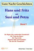 Bauer |  Gute-Nacht-Geschichten: Hans und Fritz mit Susi und Petra - Band I | eBook | Sack Fachmedien