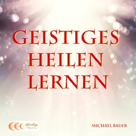 Bauer | Geistiges Heilen lernen | E-Book | sack.de