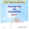 Bauer |  Gute-Nacht-Geschichten: Hans und Fritz mit Susi und Petra - Band II | Sonstiges |  Sack Fachmedien