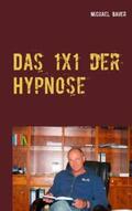 Michael |  Das 1x1 der Hypnose | Buch |  Sack Fachmedien