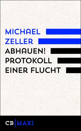 Zeller |  Abhauen! Protokoll einer Flucht | eBook | Sack Fachmedien