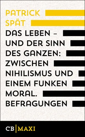 Spät |  Das Leben - und der Sinn des Ganzen. Zwischen Nihilismus und einem Funken Moral | eBook | Sack Fachmedien