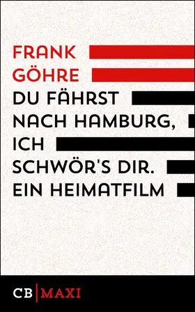 Göhre |  Du fährst nach Hamburg, ich schwör´s dir. Ein Heimatfilm | eBook | Sack Fachmedien