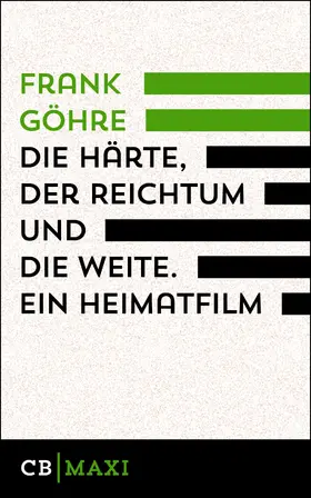 Göhre |  Die Härte, der Reichtum und die Weite. Ein Heimatfilm | eBook | Sack Fachmedien