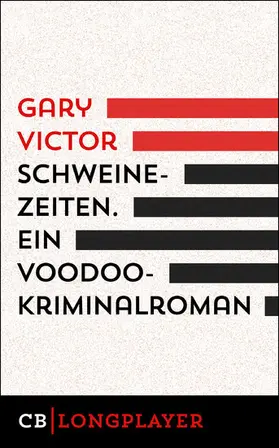 Victor | Schweinezeiten. Ein Voodoo-Kriminalroman | E-Book | www.sack.de