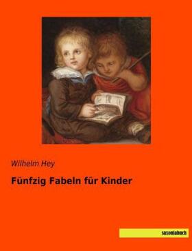 Hey |  Fünfzig Fabeln für Kinder | Buch |  Sack Fachmedien