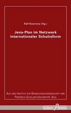 Koerrenz |  Jena-Plan im Netzwerk internationaler Schulreform | Buch |  Sack Fachmedien