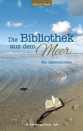 Staab / Ostfriesland Verlag - SKN Druck und Verlag GmbH & Co. KG |  Die Bibliothek aus dem Meer | Buch |  Sack Fachmedien