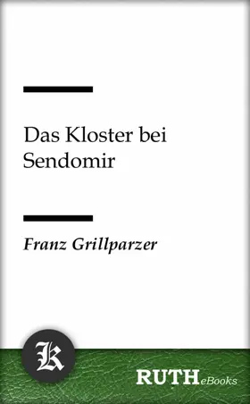 Grillparzer |  Das Kloster bei Sendomir | eBook | Sack Fachmedien
