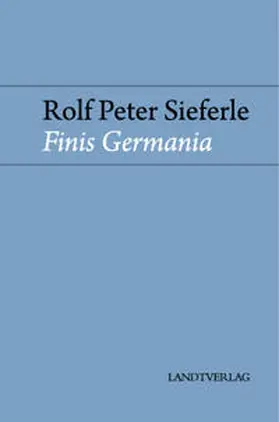 Sieferle |  Finis Germania | Buch |  Sack Fachmedien