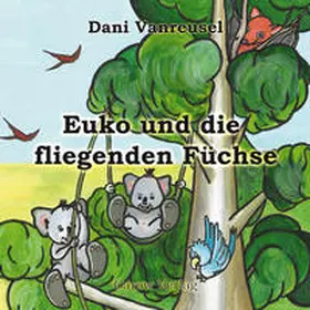 Vanreusel / Carow |  Euko und die fliegenden Füchse | Buch |  Sack Fachmedien