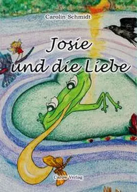 Schmidt / Carow |  Josie und die Liebe | Buch |  Sack Fachmedien