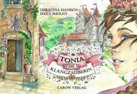Hanisch / Carow |  Tonia, die Klangzauberin | Buch |  Sack Fachmedien