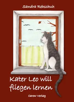 Rehschuh |  Kater Leo will fliegen lernen | Buch |  Sack Fachmedien