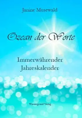 Musewald |  Ozean der Worte - Immerwährender Jahreskalender | Buch |  Sack Fachmedien