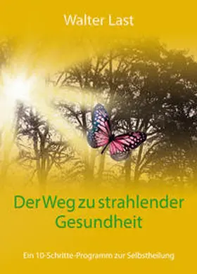 Last |  Der Weg zu strahlender Gesundheit | eBook | Sack Fachmedien