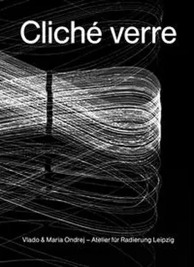 Ondrej / Mueller-Stahl / Matthias |  Cliché verre | Buch |  Sack Fachmedien